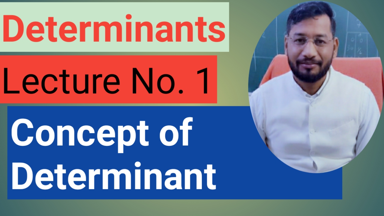 Concept of Determinant 1